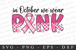 Pink In October We Wear | Breast Cancer SVG | Pink Ribbon Product Image 1