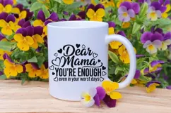 Dear Mama You're Enough Svg, Mom life Svg, Tired Mom Svg. Product Image 8