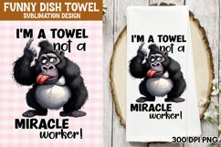 I&#039;m a towel, not a miracle worker PNG, Funny Sublimation Product Image 1