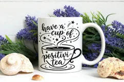 Have A Cup Of Positivi Tea Svg, Tea Lover Svg, Tea Time Svg. Product Image 8