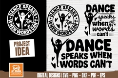 Dance Speaks When Words Can’t svg | Dance Svg | Dance Girl Product Image 1