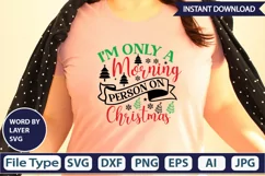 I'm Only A Morning Person On Christmas SVG Cut File Product Image 1