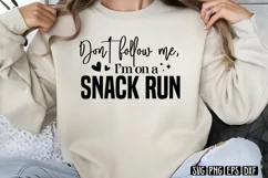 Don't follow me, I'm on a snack run SVG PNG Product Image 1