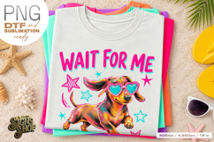 Wait for Me png, Funny Dachshund Dog Design DTF Product Image 7