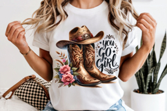 You Go Girl PNG Cowboy Boots Hat Western Floral Sublimation Product Image 6