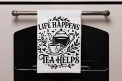 Life Happens Tea Helps Svg, Tea Lover Svg, Tea Time Svg. Product Image 8