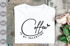 Coffee is my Valentine SVG Design / Valentine Tshirt Design Product Image 2
