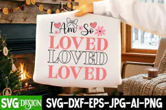 I Am So Loved SVG Design,Valentine's Day SVG Design Product Image 1