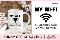 Funny Office Saying SVG | My Wifi Is Stronger Product Image 1