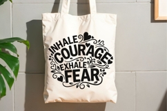 Inhale Courage Exhale Fear Svg, Motivational Self Love Svg. Product Image 8