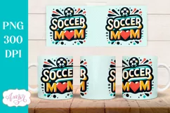 Soccer mom mug wrap PNG for sublimation, 11oz and 15oz Product Image 3