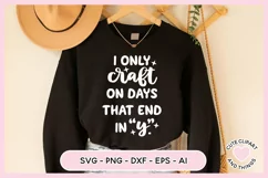 Crafter SVG - I Only Craft On Days That End In Y SVG Product Image 5