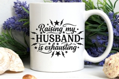 Raising My Husband Is Exhausting Svg, Funny Wife Svg. Product Image 8