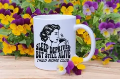 Sleep Deprived But Still Alive Svg, Tired Moms Club Svg. Product Image 8
