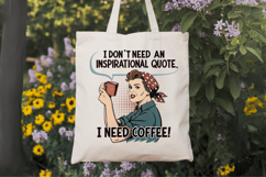 I don&#039;t need a inspirational quote. I need Coffee PNG Product Image 7