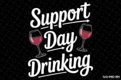 Support Day Drinking Svg | Svg Cut Files Product Image 1