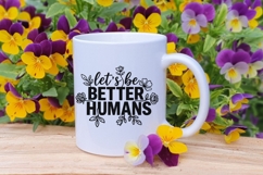 Let’s Be Better Humans Svg, Be Kind Svg, Self Love Svg. Product Image 8