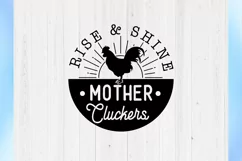 Rise and Shine Mother Cluckers SVG, Farmhouse Sign svg Product Image 7