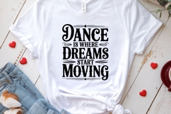 Dance Is Where Dreams Start Moving SVG | Inspirational Dance Product Image 3