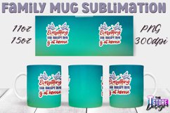 Family Mug Quotes Sublimation | Coffee 11 Oz | 15 Oz v.1 Product Image 8