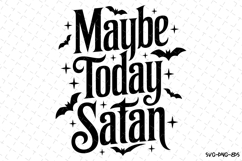 Maybe Today Satan Svg | Halloween Svg | Svg Cut Files Product Image 1