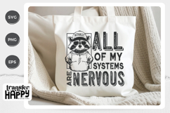 Actually, All of My Systems Are Nervous Sublimation PNG Product Image 2