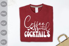 Coffee Until Cocktails SVG Cut Files - Coffee SVG Design Product Image 1