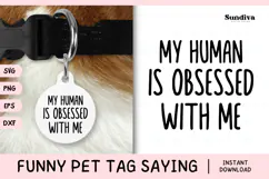 Funny Pet Tag Saying SVG | My Human Is Obsessed With Me Product Image 1