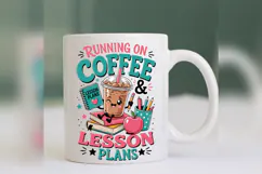 Running on Coffee & Lesson Plans PNG, Teacher Coffee PNG Product Image 4
