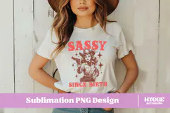 Sassy since Birth Sarcastic Funny Cowgirl America PNG DTF Product Image 2