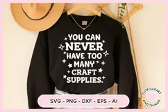 Crafter SVG - You Can Never Have Too Many Craft Supplies SVG Product Image 5
