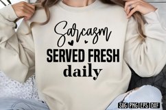 Sarcasm served fresh daily SVG PNG Product Image 1
