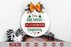 I'm Dreaming Of A Farmhouse Christmas Round Sign SVG Cut Product Image 3