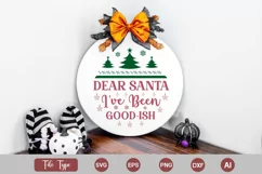 Dear Santa I've Been Good-ish Round Sign SVG Cut File Product Image 3