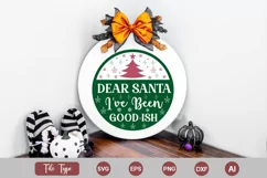 Dear Santa I've Been Good-ish Round Sign SVG Cut File Product Image 3