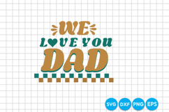 We Love You Dad quotes Father's day retro SVG Design Product Image 7