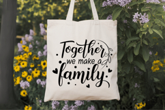 Together we make a family Family Quotes SVG Design Product Image 6