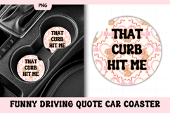 Funny Driving Quote Car Coaster PNG | That Curb Hit Me Product Image 1