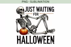 Just Waiting for Halloween PNG, Funny Skeleton Sublimation Product Image 4