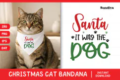 Christmas Cat Bandana Quotes SVG | Santa, It Was the Dog Product Image 1