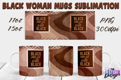 Black Woman Mug Quotes Sublimation | Coffee 11 Oz | 15 Oz v1 Product Image 8