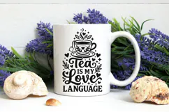 Tea Is My Love Language Svg, Tea Lover Svg, Tea Time Svg. Product Image 8