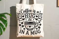 Coffee Is A Hug In A Mug Svg, Coffee Lover Svg. Product Image 8
