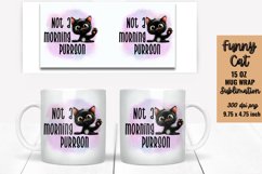 Funny Cat Quotes Mug Wrap Sublimation Product Image 1