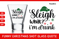 Funny Christmas Shot Glass Quote SVG | Sleigh What? Product Image 1