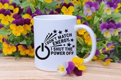I Don't Match Energy, I Shut The Power Off Svg, Sassy Svg. Product Image 8