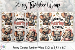 Funny Elephant Tumbler Wrap, Selective Hearing Activated Product Image 1
