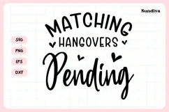 Bachelorette Party Saying SVG | Matching Hangovers Pending Product Image 3