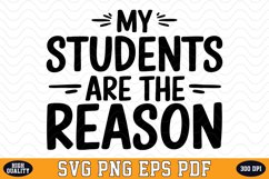 My Students Are The Reason SVG | Quotes | SVG Cut files Product Image 1