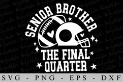 Senior Brother The Final Quarter SVG | SVG Cut files | Cricu Product Image 1